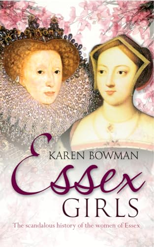 Imagen de archivo de Essex Girls: The Scandalous History of the Women of Essex a la venta por WorldofBooks