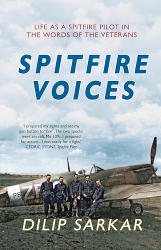 Beispielbild fr Spitfire Voices: Life as a Spitfire Pilot in the Words of the Veterans zum Verkauf von WorldofBooks