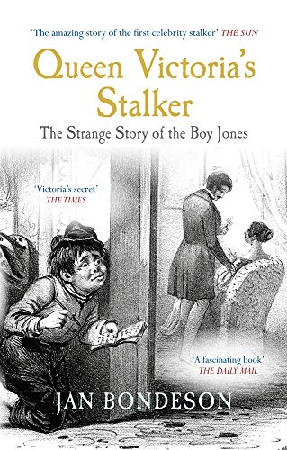 Imagen de archivo de Queen Victoria's Stalker: The Strange Story of the Boy Jones a la venta por Revaluation Books