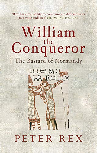 9781445606989: William the Conqueror: The Bastard of Normandy