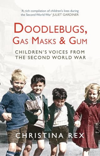 Imagen de archivo de Doodlebugs, Gas Masks & Gum: Children's Voices from the Second World War a la venta por WorldofBooks