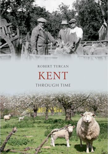 Imagen de archivo de Kent Through Time a la venta por Books From California