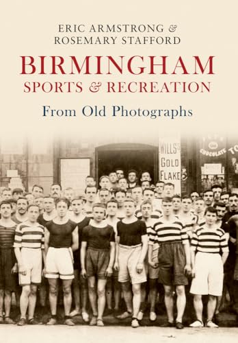 9781445607405: Birmingham Sports & Recreation From Old Photographs