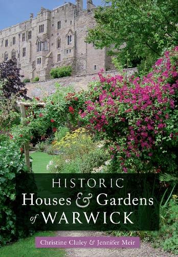 Beispielbild fr Historic Houses & Gardens of Warwick zum Verkauf von WorldofBooks