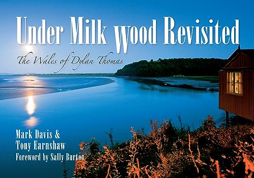 Beispielbild fr Under Milk Wood Revisited: The Wales of Dylan Thomas zum Verkauf von WorldofBooks