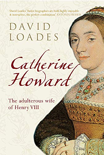 Imagen de archivo de Catherine Howard: The Adulterous Wife of Henry VIII a la venta por WorldofBooks