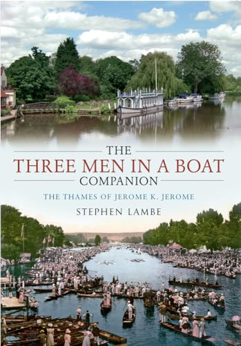 Stock image for The Three Men in a Boat Companion: The Thames of Jerome K. Jerome for sale by WorldofBooks