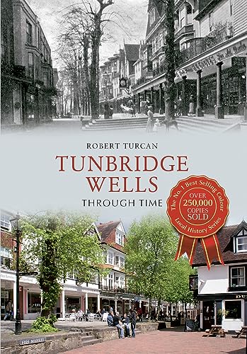 Beispielbild fr Tunbridge Wells Through Time zum Verkauf von Blackwell's