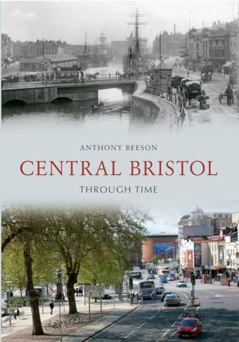 Stock image for Central Bristol Through Time for sale by WorldofBooks