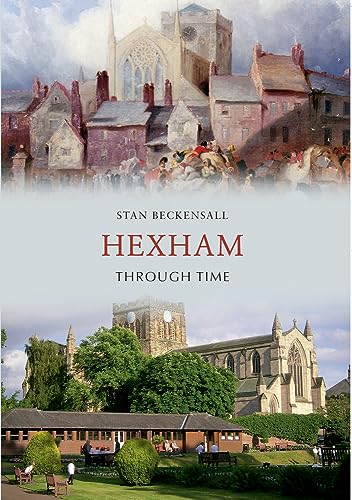 Imagen de archivo de Hexham Through Time a la venta por Blackwell's