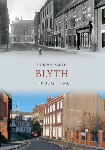 Blyth Through Time (9781445608525) by Smith, Gordon