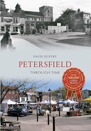 Petersfield Through Time (9781445608570) by Jeffery, David
