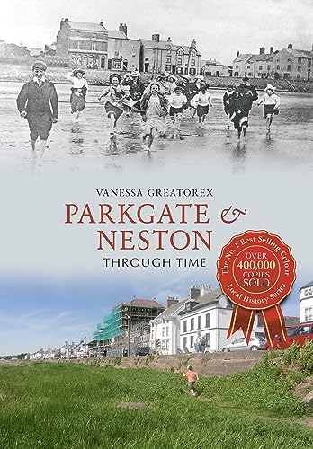 Stock image for Parkgate &amp; Neston Through Time for sale by Blackwell's