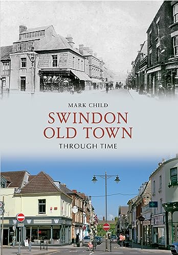 Imagen de archivo de Swindon Old Town Through Time a la venta por Blackwell's