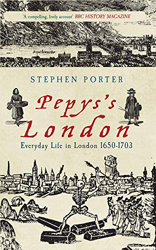 9781445609805: Pepys's London: Everyday Life in London 1650-1703