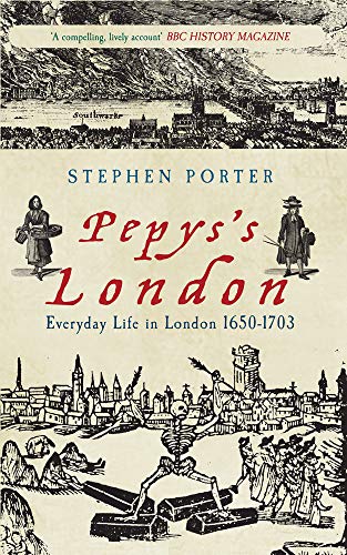 Stock image for Pepys's London: Everyday Life in London 1650-1703 for sale by Revaluation Books