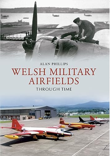 Stock image for Welsh Military Airfields Through Time for sale by WorldofBooks