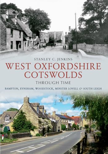 West Oxfordshire Cotswolds Through Time (9781445609966) by Jenkins, Stanley C.