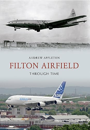 Beispielbild für Filton Airfield Through Time zum Verkauf von medimops