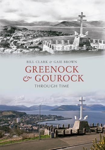 Beispielbild fr Greenock &amp; Gourock Through Time zum Verkauf von Blackwell's