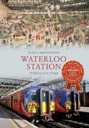 9781445610221: Waterloo Station Through Time