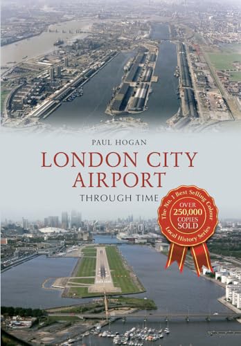 Stock image for London City Airport Through Time for sale by WorldofBooks