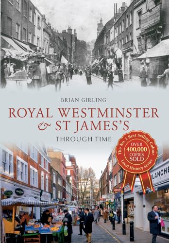 9781445610726: Royal Westminster & St James's Through Time