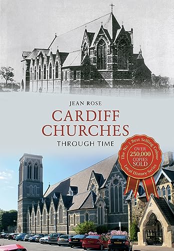 Stock image for CARDIFF CHURCHES THROUGH TIME for sale by Revaluation Books