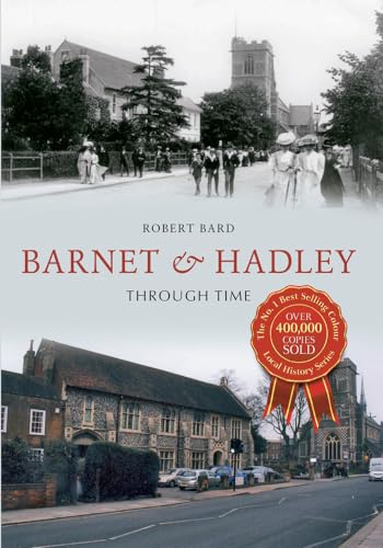 Beispielbild fr Barnet &amp; Hadley Through Time zum Verkauf von Blackwell's