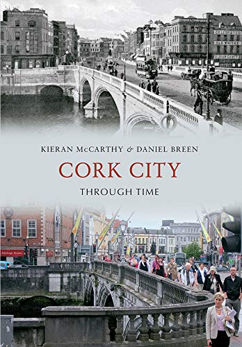 Stock image for Cork City Through Time for sale by WeBuyBooks