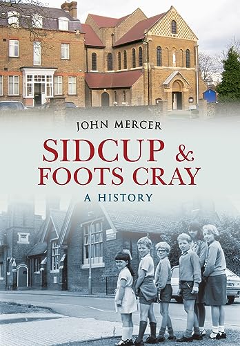Beispielbild fr Sidcup & Foots Cray A History zum Verkauf von WorldofBooks