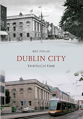 9781445612713: Dublin City Through Time