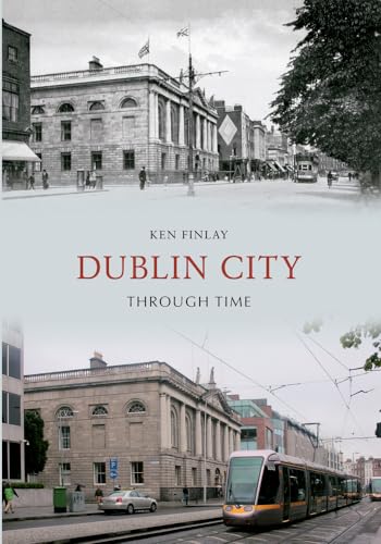 Imagen de archivo de Dublin City Through Time a la venta por Books From California