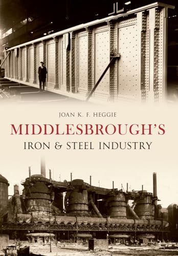 Beispielbild fr Middlesbrough's Iron and Steel Industry zum Verkauf von WorldofBooks