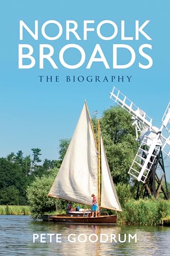 Imagen de archivo de Norfolk Broads The Biography a la venta por WorldofBooks