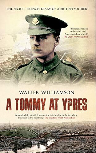 Beispielbild fr A Tommy at Ypres: Walter's War - The Diary and Letters of Walter Williamson zum Verkauf von WorldofBooks