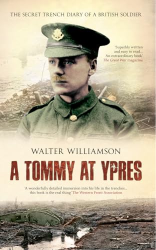 9781445613680: A Tommy at Ypres: Walter's War - The Diary and Letters of Walter Williamson