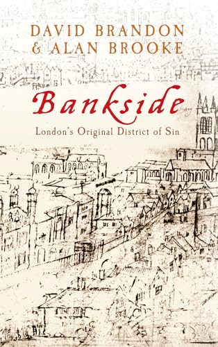 Beispielbild fr Bankside: London's Original District of Sin zum Verkauf von WorldofBooks