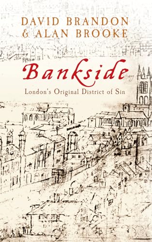 Stock image for Bankside: London's Original District of Sin for sale by More Than Words