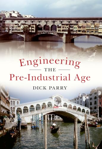 Imagen de archivo de Engineering the Pre-Industrial Age a la venta por WorldofBooks