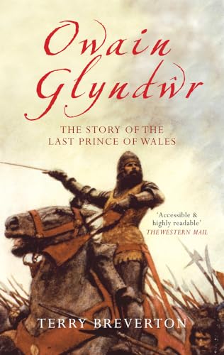Stock image for Owain Glyndwr: The Story of the Last Prince of Wales for sale by WorldofBooks