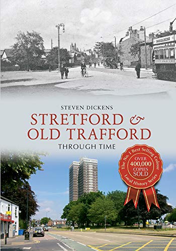 Stock image for Stretford & Old Trafford Through Time for sale by WorldofBooks