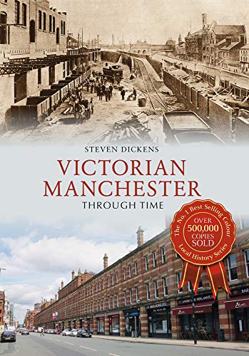 Stock image for Victorian Manchester Through Time for sale by WorldofBooks