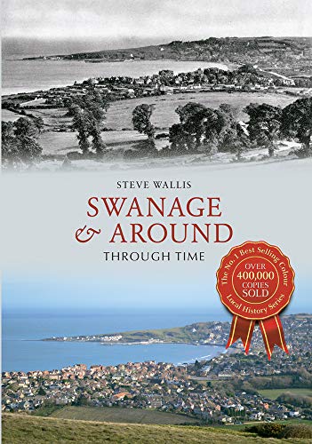 Beispielbild fr Swanage &amp; Around Through Time zum Verkauf von Blackwell's