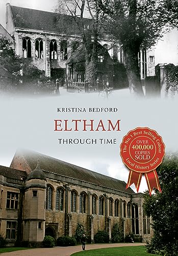 9781445616001: Eltham Through Time