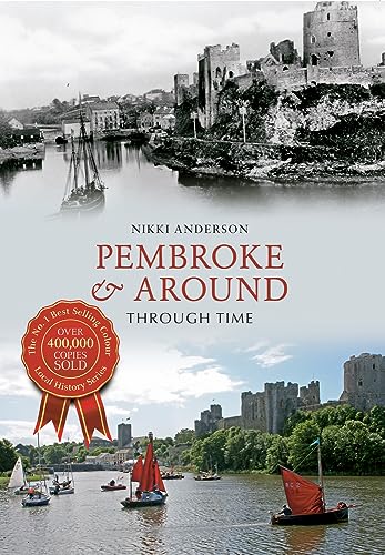 9781445616124: Pembroke & Around Through Time