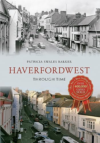 Beispielbild fr Haverfordwest Through Time zum Verkauf von WorldofBooks