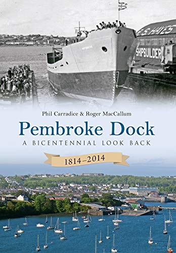 Stock image for Pembroke Dock 1814-2014: A Bicentennial Look Back for sale by Pendleburys - the bookshop in the hills