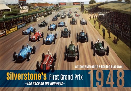 Stock image for Silverstone's First Grand Prix: 1948 the Race on the Runways for sale by WorldofBooks