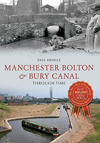 Stock image for Manchester Bolton & Bury Canal Through Time for sale by WeBuyBooks